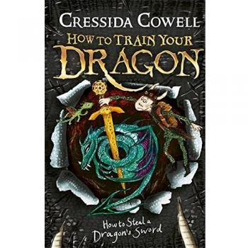 How to Steal a Dragon's Sword (Hiccup) By Cressida Cowell