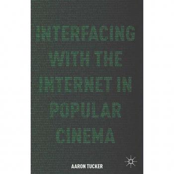 Interfacing with the Internet in Popular Cinema