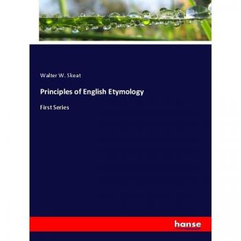 Principles of English Etymology: First Series