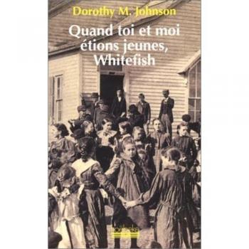 Quand toi et moi étions jeunes, Whitefish (Le Grand Dehors)