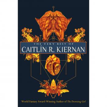 The Very Best of Caitlín R. Kiernan