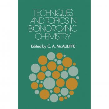 Techniques and Topics in Bioinorganic Chemistry (Aspects of Inorganic Chemistry)