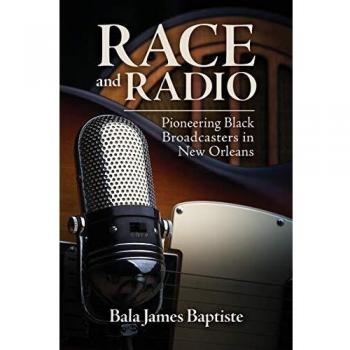 Race and Radio: Pioneering Black Broadcasters in New Orleans