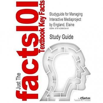 Studyguide for Managing Interactive Mediaproject by England, Elaine, ISBN 9780321436931