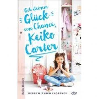 Florence, Debbi Michiko: Gib deinem Glück eine Chance, Keiko Carter