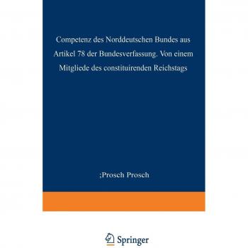 Prosch, Prosch: Die Competenz des Norddeutschen Bundes aus Artikel 78 der Bundesverfassung