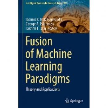 Intelligent Systems Reference Library: Fusion of Machine Learning Paradigms