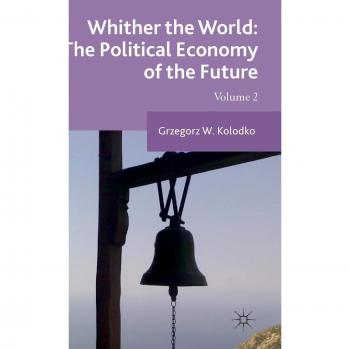 Whither the World: The Political Economy of the Future: 2