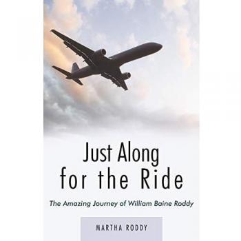 Just Along For The Ride: The Amazing Journey Of William Baine Roddy