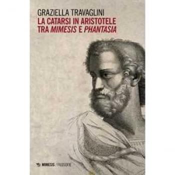 La catarsi in Aristotele tra mimesis e phantasia Graziella Travaglini