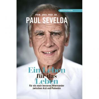 Sevelda, Paul: Ein Leben für das Leben