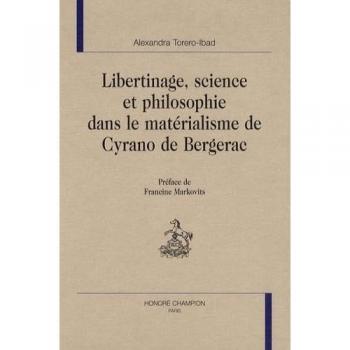Libertinage, Science Et Philosophie Dans Le Matérialisme De Cyrano De Bergerac