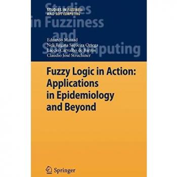 Fuzzy Logic in Action: Applications in Epidemiology and Beyond: 232