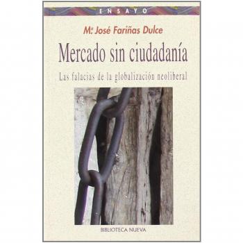 Mercado sin ciudadanía: las falacias de la globalización neoliberal (Tapa blanda).