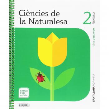 CIENCIES DE LA NATURALESA SERIE OBSERVEM 2 PRIMARIA SABER FER AMB TU.
