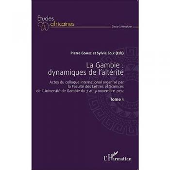 La Gambie : dynamiques de l'altérité Tome1