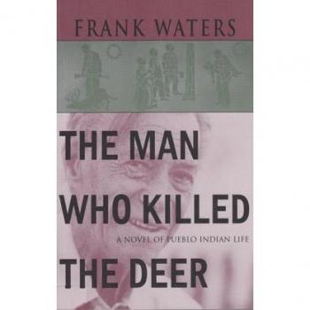 The Man Who Killed the Deer by Frank Waters