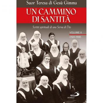 Un cammino di santità. Scritti spirituali di una serva di Dio.
