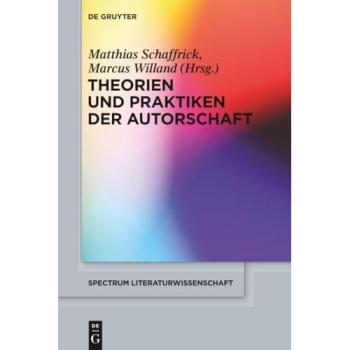 Theorien und Praktiken der Autorschaft