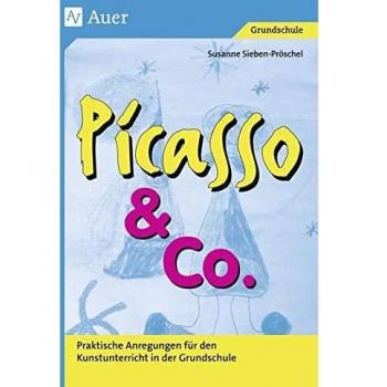 Picasso & Co, Bd.1: Praktische Anregungen für den Kunstunterricht in der Grundschule