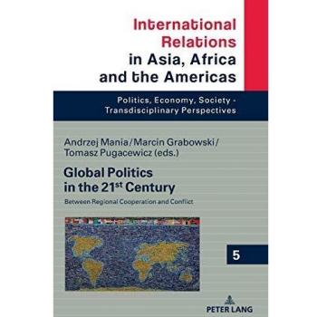 Global Politics in the 21st Century: Between Regional Cooperation and Conflict