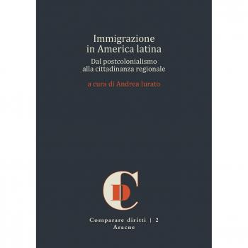 Immigrazione in America latina. Dal postcolonialismo alla cittadinanza regionale