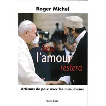 Seul l'amour restera: Artisans de paix avec les musulmans