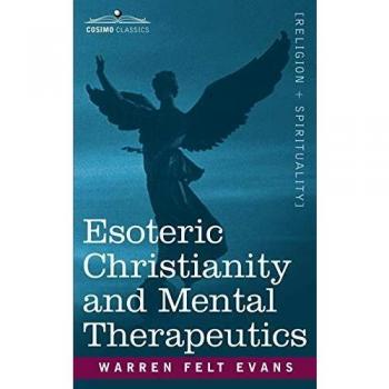 Esoteric Christianity and Mental Therapeutics