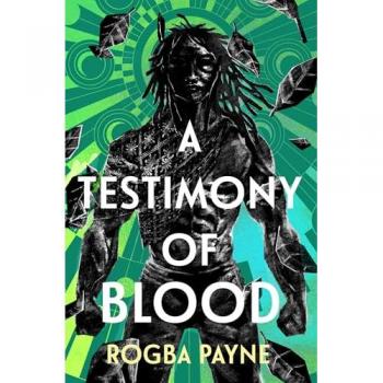A Testimony of Blood : An epic fantasy infused with the mythology of West Africa