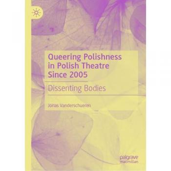 Queering Polishness in Polish Theatre Since 2005