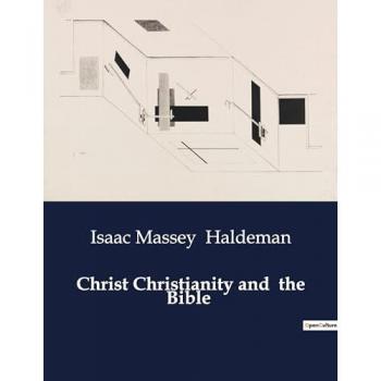 Haldeman, Isaac Massey: Christ Christianity and  the Bible