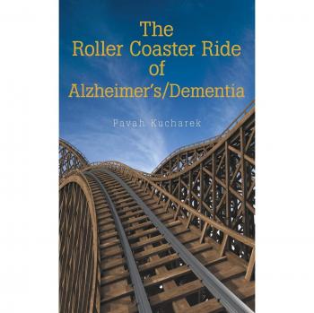 The Roller Coaster Ride of Alzheimer'S/Dementia