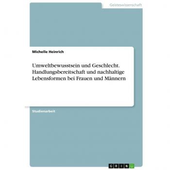 Umweltbewusstsein und Geschlecht: Handlungsbereitschaft und nachhaltige Lebensformen