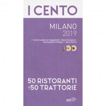I cento Milano 2019. 50 ristoranti + 50 trattorie