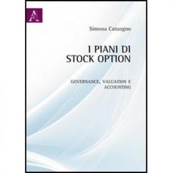 I piani di stock option. Governance, valuation e accounting