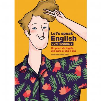 Let's speak English con Robbie V: Un poco de inglés útil para el día a día (Tapa blanda con solapas).