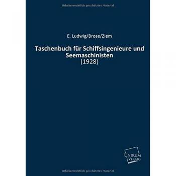 Taschenbuch für Schiffsingenieure und Seemaschinisten: