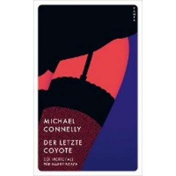 Michael Connelly Der Letzte Coyote: Der Vierte Fall Für Harry Bosch (Kampa Pocket)