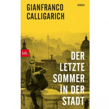 Gianfranco Calligarich Der Letzte Sommer In Der Stadt: Roman