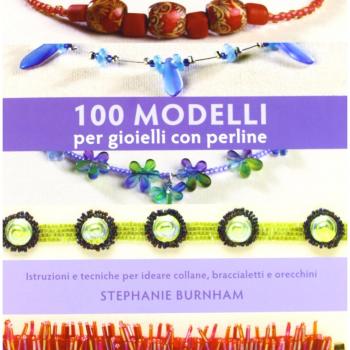 100 modelli per gioielli con perline