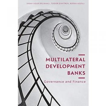 Multilateral Development Banks: Governance and Finance