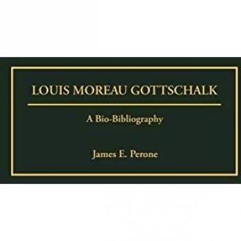 Louis Moreau Gottschalk: A Bio-Bibliography