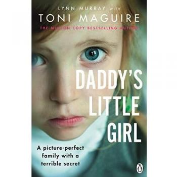 Daddy’s Little Girl: A picture-perfect family with a terrible secret