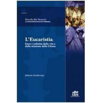 L'Eucaristia. Fonte e culmine della vita e della missione della Chiesa