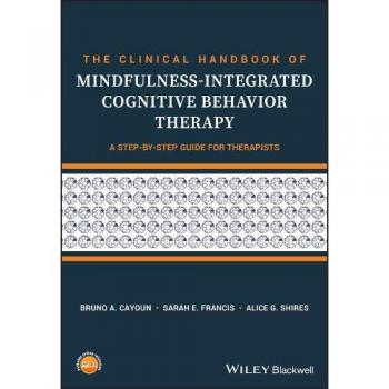 The Clinical Handbook of Mindfulnessintegrated Cognitive Behavior Therapy by Alice G. Shires