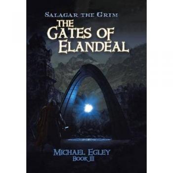 SALAGAR THE GRIM: The Gates of Elandeal