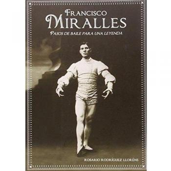 Francisco Miralles: Pasos de baile para una leyenda