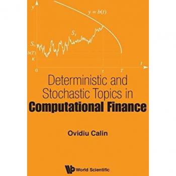 Deterministic and Stochastic Topics in Computational Finance