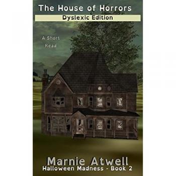Atwell, Marnie: The House of Horrors Dyslexic Edition