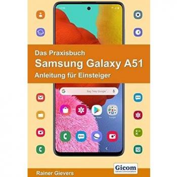 Rainer Gievers Das Praxisbuch Samsung Galaxy A51